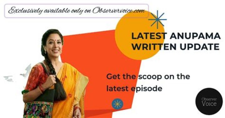 Anupama 20th May 2024 Written Update Ire attack TellyReviews